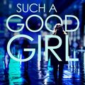 Cover Art for 9798505993378, SUCH A GOOD GIRL (Eva Rae Thomas Mystery) by Willow Rose