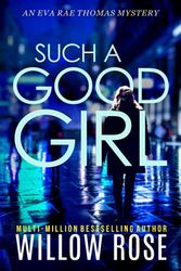 Cover Art for 9798505993378, SUCH A GOOD GIRL (Eva Rae Thomas Mystery) by Willow Rose