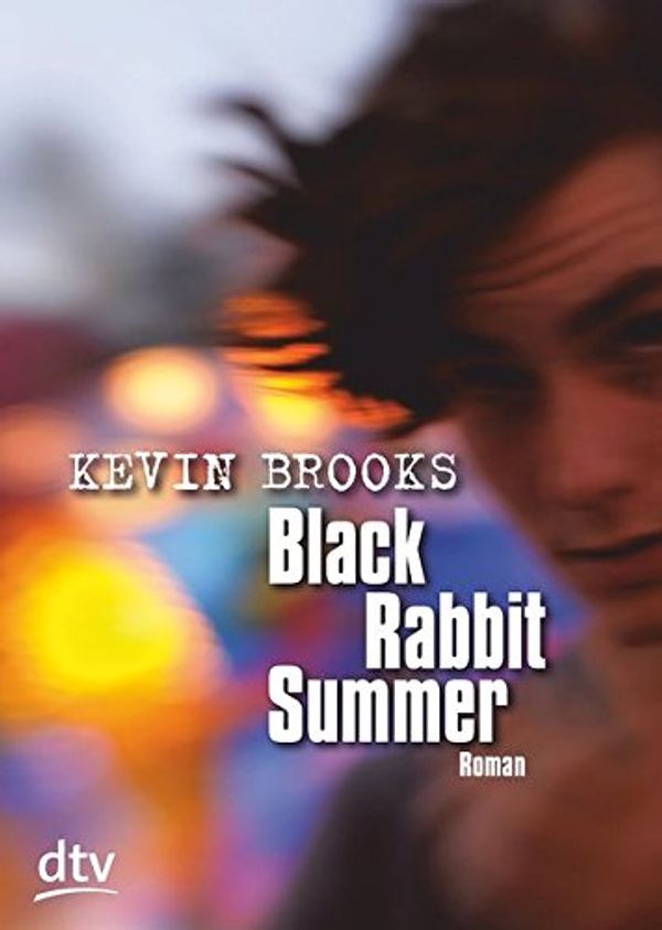 Cover Art for 9783423714983, Black Rabbit Summer by Kevin Brooks