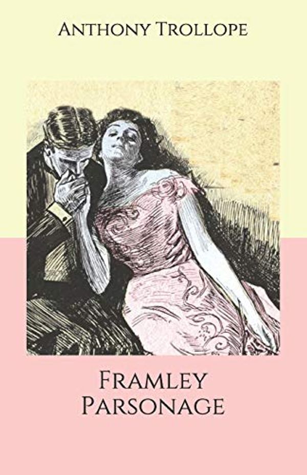 Cover Art for 9798693604568, Framley Parsonage by Anthony Trollope