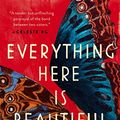 Cover Art for 9780735221987, Everything Here Is Beautiful by Mira T. Lee