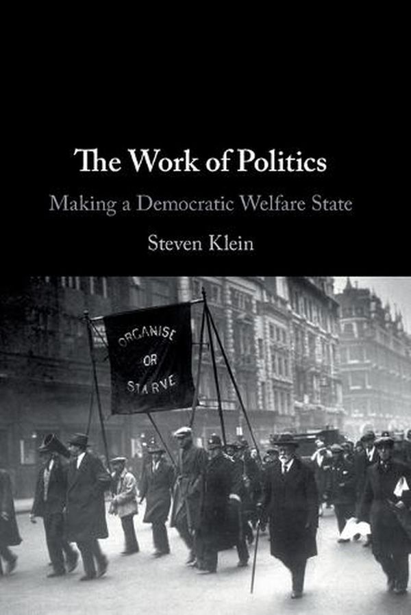 Cover Art for 9781108745970, The Work of Politics by Klein, Steven