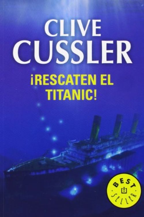 Cover Art for 9788497593922, Rescaten El Titanic / Raise the Titanic! by Clive Cussler