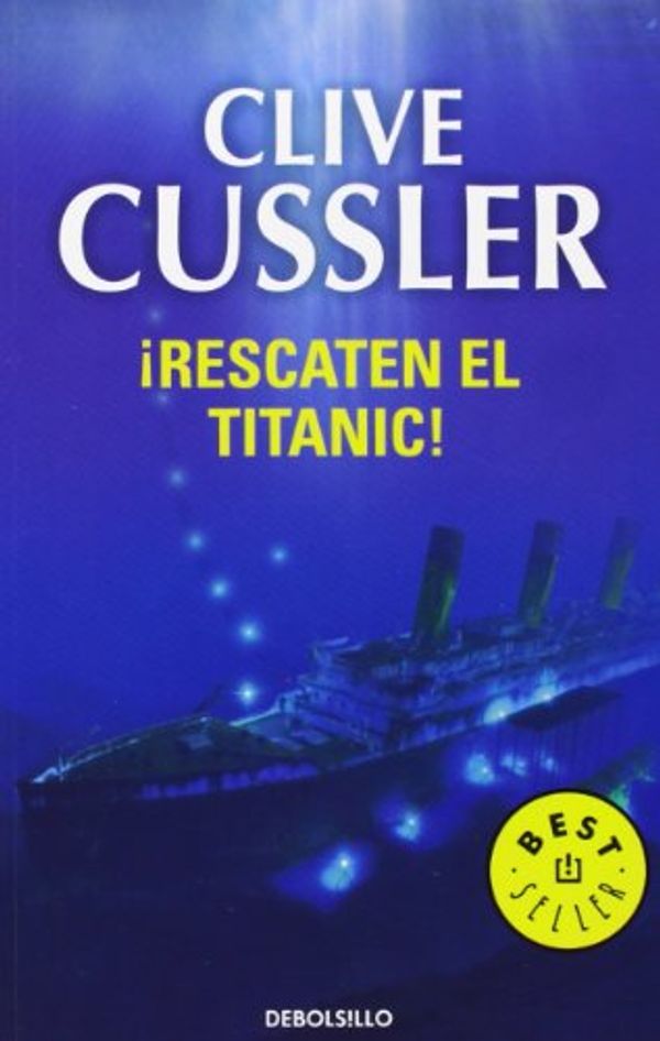 Cover Art for 9788497593922, Rescaten El Titanic / Raise the Titanic! by Clive Cussler