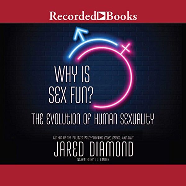 Cover Art for B07DVTH46C, Why Is Sex Fun?: The Evolution of Human Sexuality by Jared Diamond
