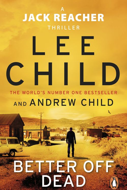 Cover Art for 9780552177528, Better off Dead: (Jack Reacher 26) by Lee Child, Andrew Child