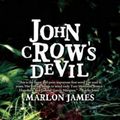Cover Art for 9781936070107, John Crow's Devil by Marlon James