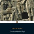 Cover Art for 9780140449785, Electra and Other Plays by Sophocles Sophocles, Sophocles