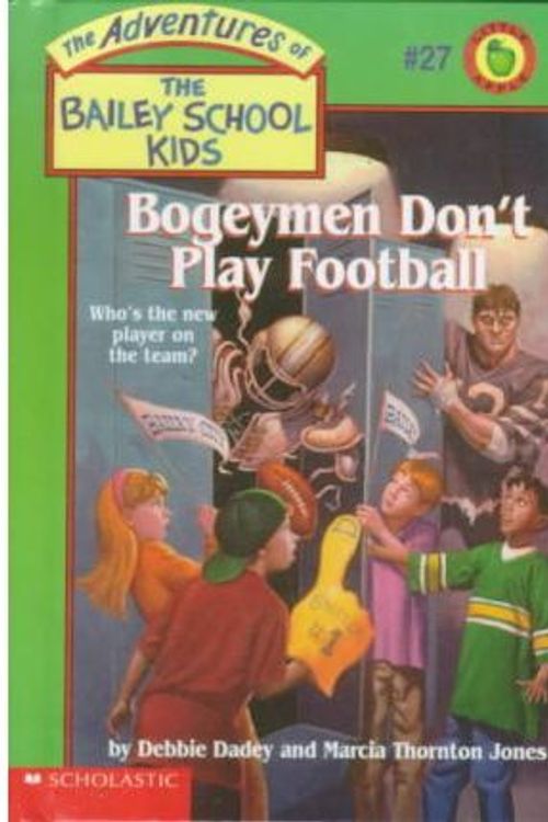 Cover Art for 9780606111454, Bogeymen Don't Play Football by Debbie Dadey, Marcia Thornton Jones
