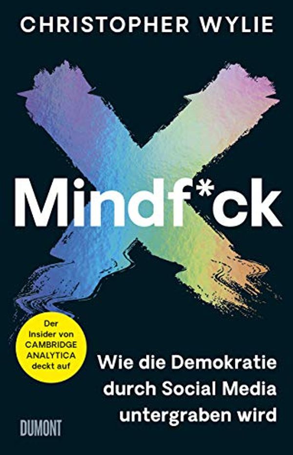 Cover Art for 9783832181345, Mindf*ck: Wie die Demokratie durch Social Media untergraben wird by Christopher Wylie