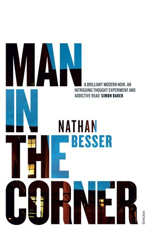 Cover Art for 9780857989918, Man in the Corner by Nathan Besser