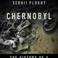 Cover Art for 9781541617094, ChernobylThe History of a Nuclear Catastrophe by Serhii Plokhy