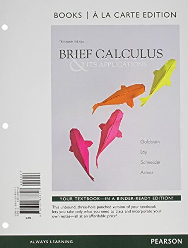 Cover Art for 9780321869500, Brief Calculus & Its Applications, Books a la Carte Plus New Mymathlab with Pearson Etext Access Card Package by Goldstein, Larry J., Lay, David C., Schneider, David I., Asmar, Nakhle H.