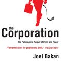 Cover Art for 9781780337418, The Corporation: The Pathological Pursuit of Profit and Power by Joel Bakan