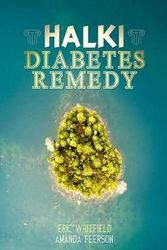 Cover Art for 9781095453377, Halki Diabetes Remedy: How to Reverse Diabetes Naturally by Eric Whitfield