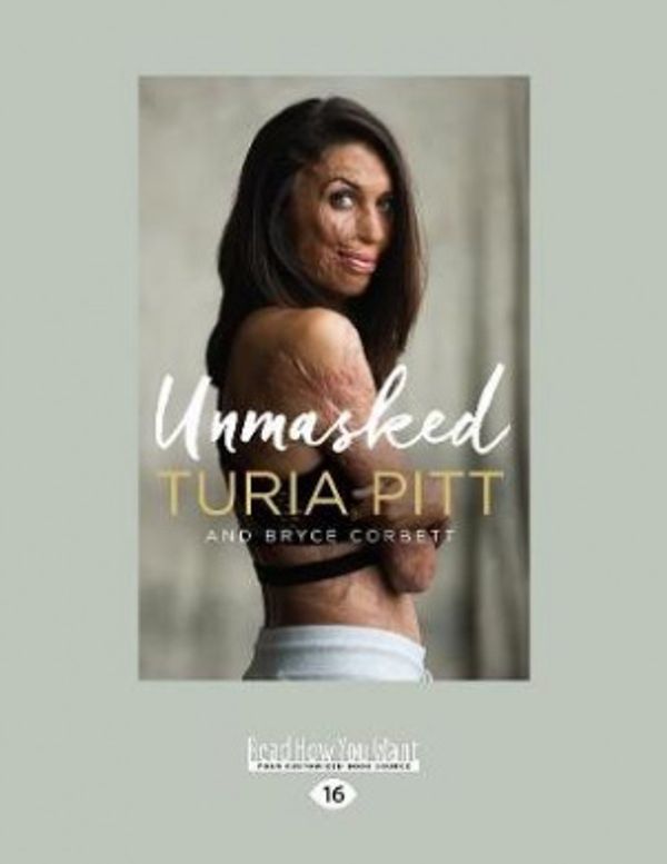 Cover Art for 9781525260957, Unmasked by Turia Pitt and Bryce Corbett