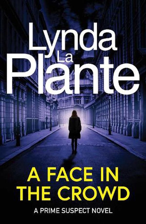 Cover Art for 9781398518612, Prime Suspect 2: A Face in the Crowd by Lynda La Plante