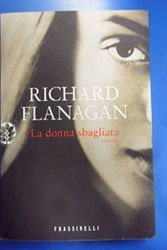 Cover Art for 9788876848513, La donna sbagliata by Richard Flanagan