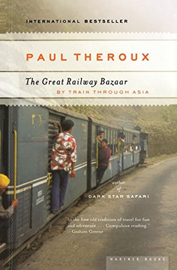 Cover Art for 0046442658942, The Great Railway Bazaar: By Train Through Asia by Paul Theroux