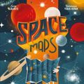 Cover Art for 9781912920556, Space Maps: Your Tour Of The Universe by Lara Albanese