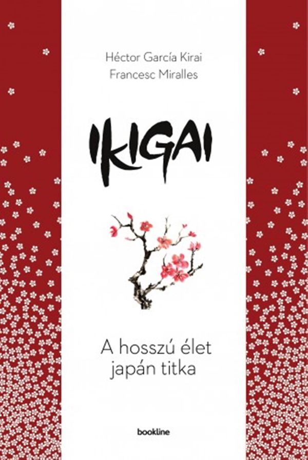 Cover Art for 9789634331032, Ikigai - A hosszú élet japán titka by Héctor García Kirai - Francesc Miralles