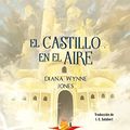 Cover Art for 9788416858798, El castillo en el aire by Diana Wynne  Jones