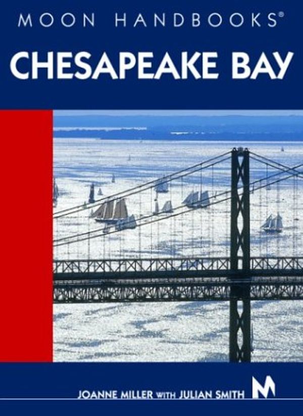 Cover Art for 9781566916226, Moon Handbooks Chesapeake Bay by Joanne Miller