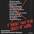 Cover Art for 9781982553265, It Doesn't Have to Be Crazy at Work by Jason Fried