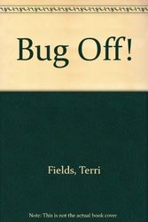Cover Art for 9780590489416, Bug off! by Terri Fields
