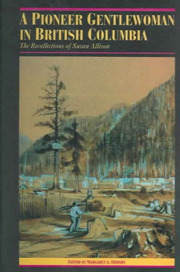 Cover Art for 9780774803922, A Pioneer Gentlewoman in British Columbia: Recollections of Susan Allison by Susan Allison