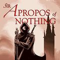 Cover Art for 9781600104510, Sir Apropos of Nothing by Peter David