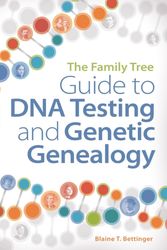 Cover Art for 9781440345326, The Family Tree Guide to DNA Testing and Genetic Genealogy by Blaine T. Bettinger