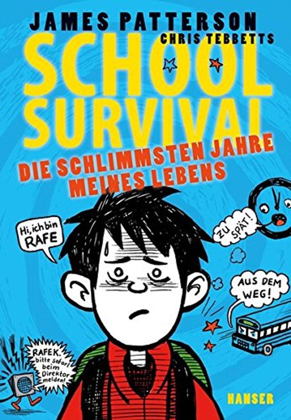 Cover Art for 9783446248328, School Survival 01. Die schlimmsten Jahre meines Lebens by James Patterson, Chris Tebbetts