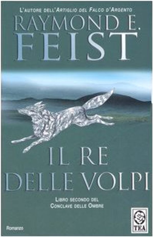 Cover Art for 9788850211180, Il re delle volpi. Conclave delle ombre by Raymond E. Feist