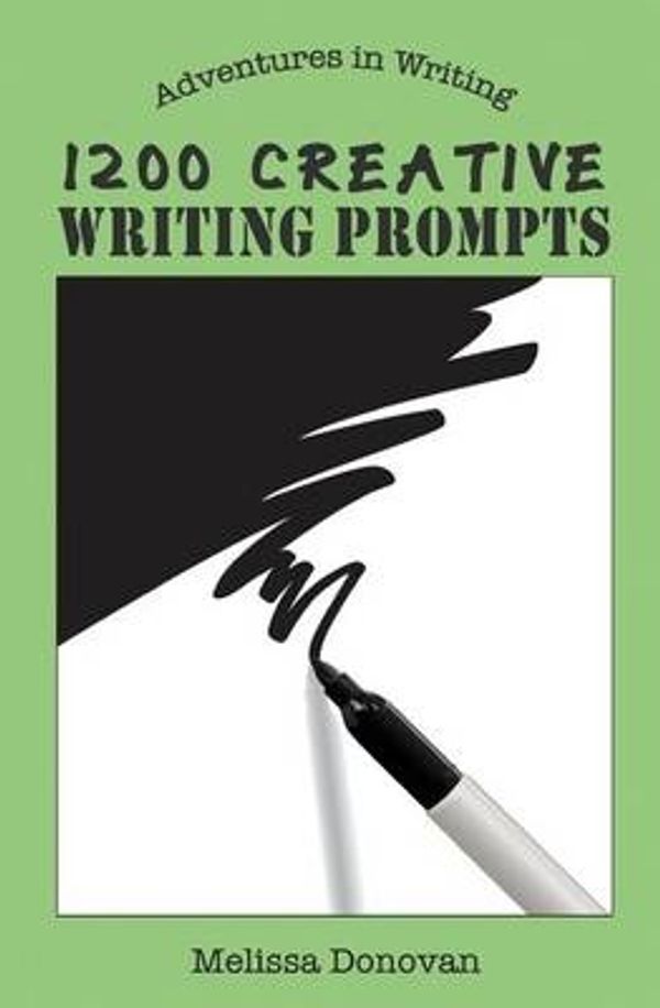 Cover Art for 9780615911618, 1200 Creative Writing Prompts (Adventures in Writing) by Melissa Donovan