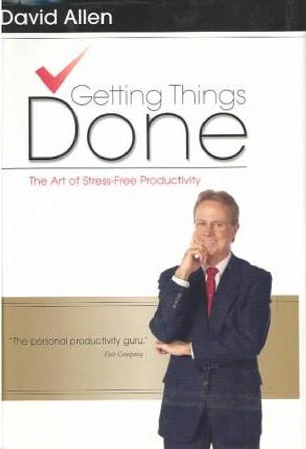 Cover Art for 9780756757731, Getting Things Done: The Art of Stress-Free Productivity by David Allen