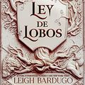 Cover Art for 9788418002236, Ley de lobos: 2 by Leigh Bardugo