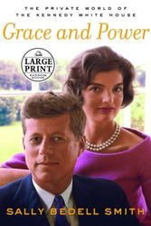 Cover Art for 9780375433757, Grace and Power: The Private World of the Kennedy White House (Random House Large Print Biography) by Sally Bedell Smith