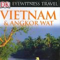 Cover Art for 9780756628215, DK Eyewitness Travel Guide: Vietnam and Angkor Wat by DK Publishing