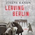 Cover Art for 9781442370005, Leaving Berlin by Joseph Kanon