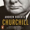 Cover Art for 9780141981253, Churchill: Walking with Destiny by Andrew Roberts
