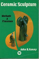 Cover Art for 9780801960529, Ceramic Sculpture: Methods and Processes by John B. Kenny