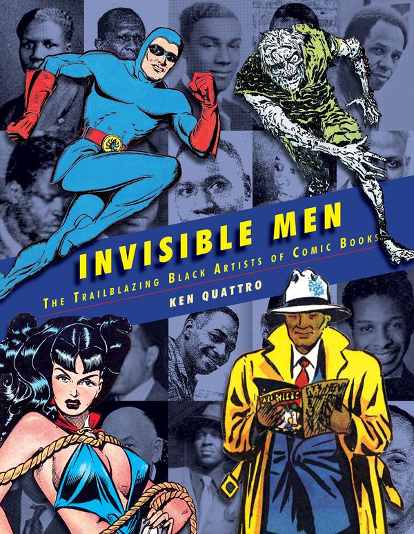 Cover Art for 9781684055869, Invisible Men: Black Artists of The Golden Age of Comics by Ken Quattro