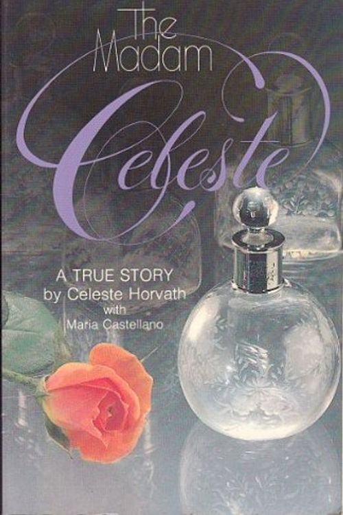 Cover Art for 9780934400176, Madam Celeste: A True Story by Celeste Horvath