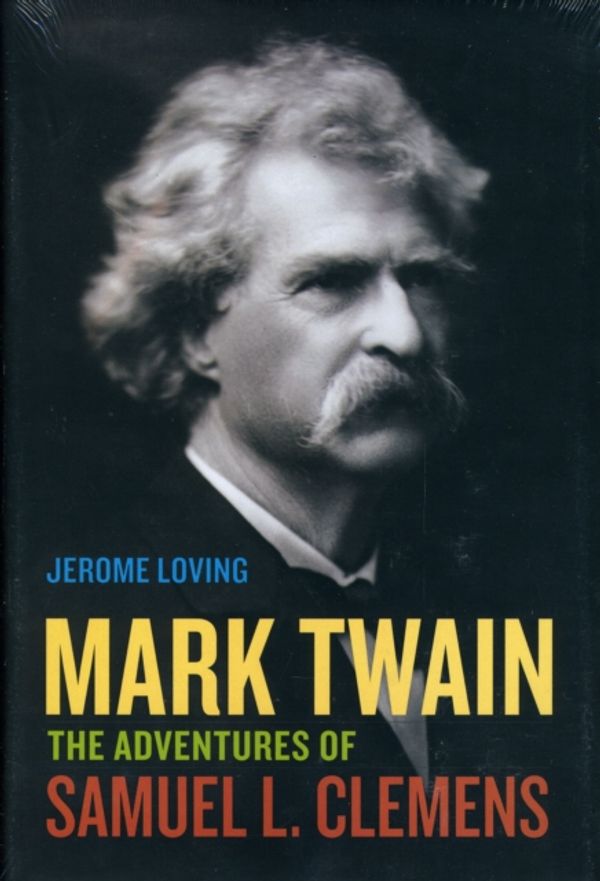 Cover Art for 9780520252578, Mark Twain: The Adventures of Samuel L. Clemens by Loving, Jerome