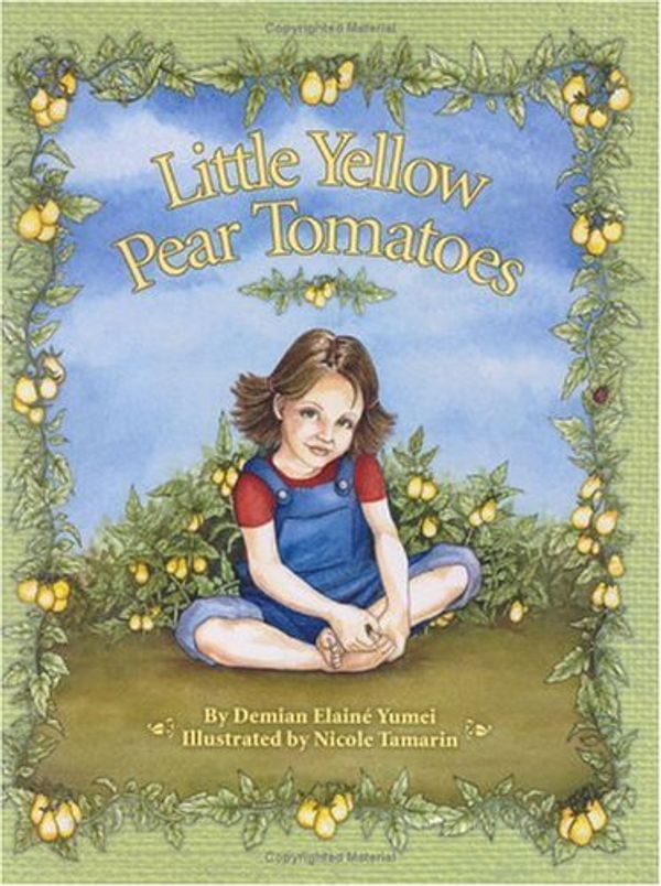 Cover Art for 9780974019024, Little Yellow Pear Tomatoes by Demian Yumei