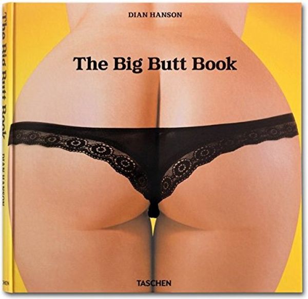 Cover Art for 9783836511155, The Big Butt Book by Dian Hanson