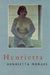 Cover Art for 9780241002896, Henrietta by Henrietta Moraes