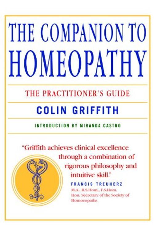 Cover Art for 9781906787721, The Companion to Homeopathy by Colin Griffith