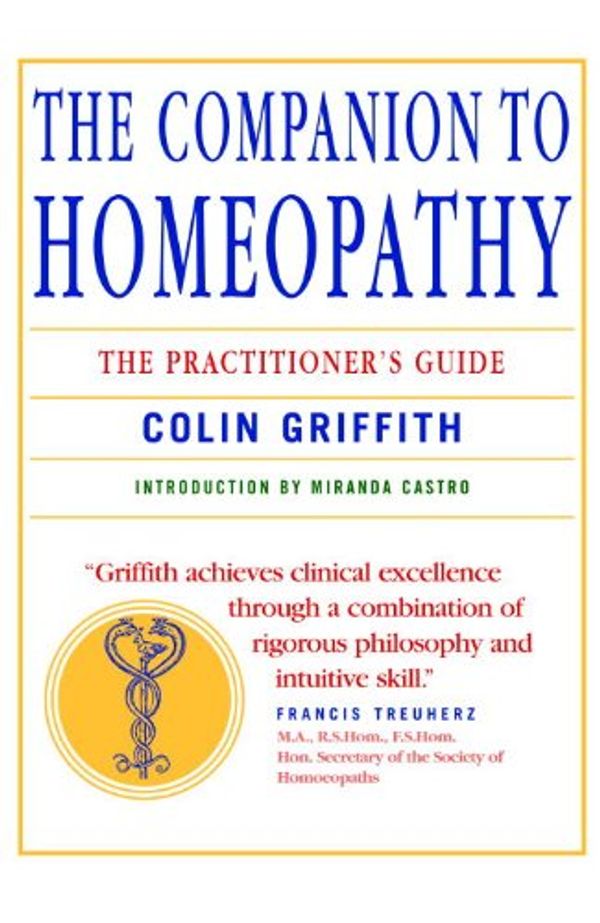 Cover Art for 9781906787721, The Companion to Homeopathy by Colin Griffith